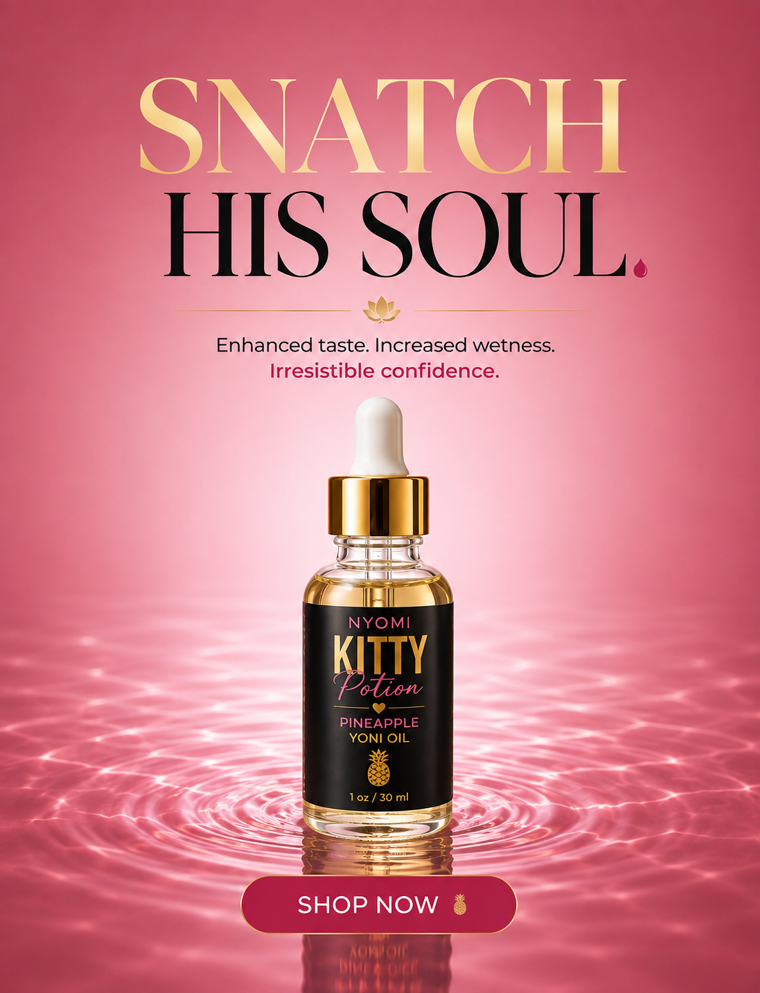 NYOMI Kitty Potion pineapple yoni oil, Snatch His Soul campaign banner